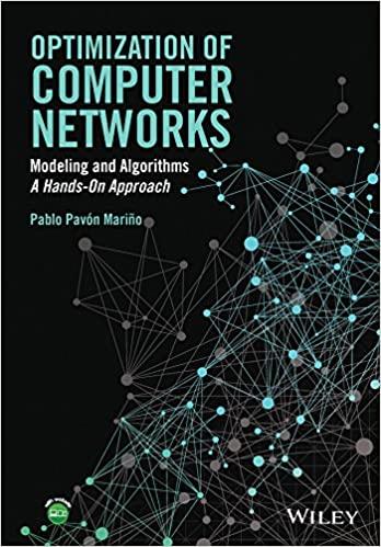 optimization of computer networks modeling and algorithms a hands on approach 1st edition pablo pavon marino