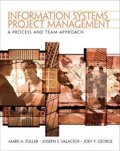 information systems project management a process and team approach 1st edition mark a. fuller, joey f.