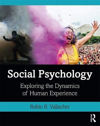 social psychology exploring the dynamics of human experience 1st edition robin r. vallacher 0815382901,