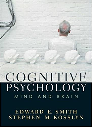 cognitive psychology mind and brain 1st edition edward e. smith, stephen m. kosslyn 0131825089, 9780131825086