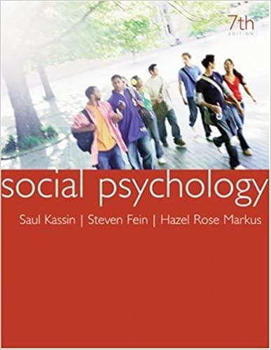social psychology 7th edition saul m. kassin, hazel rose markus, steven fein 0618868461, 9780618868469