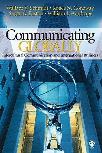 communicating globally intercultural communication and international business 1st edition wallace v. schmidt,