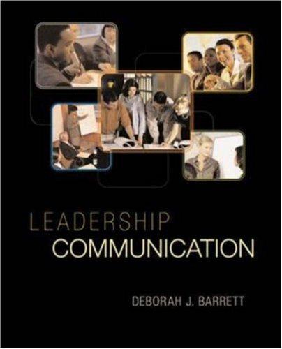 leadership communication 1st edition deborah j. barrett 0072918497, 9780072918496