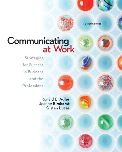 communicating at work strategies for success in business and the professions 11th edition ronald adler,