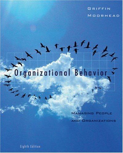 organizational behavior managing people and organizations 8th edition ricky w. griffin, gregory moorhead