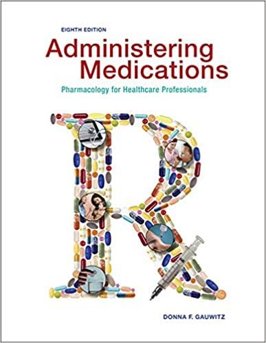 administering medications pharmacology for healthcare professionals 8th edition donna f gauwitz 007351375x,