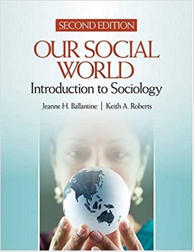 our social world introduction to sociology 2nd edition jeanne h. ballantine, keith a. roberts 1412968186,