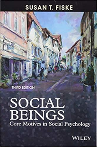 social beings core motives in social psychology 3rd edition susan t. fiske 1118552547, 9781118552544