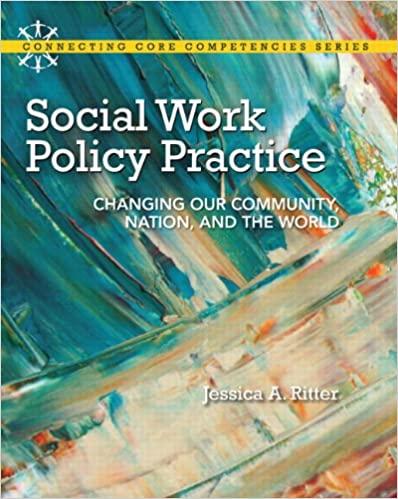 social work policy practice changing our community nation and the world 1st edition jessica a. ritter