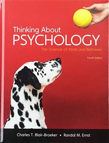 thinking about psychology the science of mind and behavior 4th edition charles t. blair broeker, randal m.