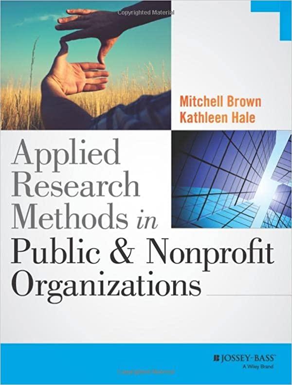 applied research methods in public and nonprofit organizations 1st edition kathleen hale, mitchell brown