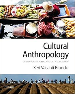 cultural anthropology contemporary public and critical readings 1st edition keri vacanti brondo 0190253541,