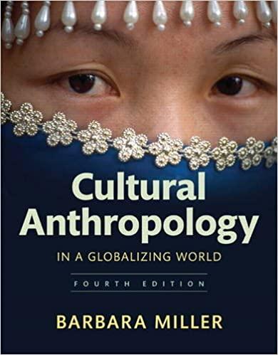 cultural anthropology in a globalizing world 4th edition barbara miller 0134518292, 9780134518299