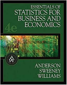 essentials of statistics for business and economics 4th edition david r. anderson, dennis j. sweeney, thomas