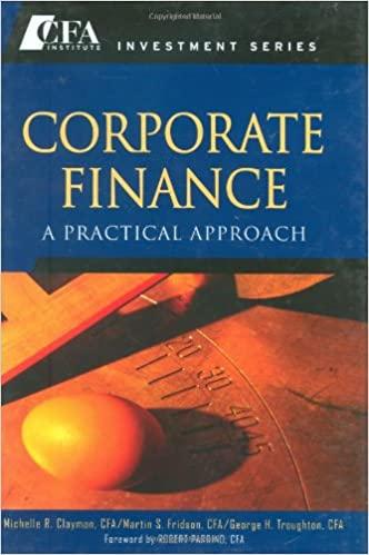 corporate finance a practical approach 1st edition michelle r. clayman, martin s. fridson, george h.