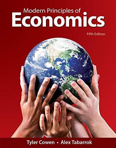 modern principles of economics 5th edition tyler cowen, alex tabarrok 1319245390, 9781319245399