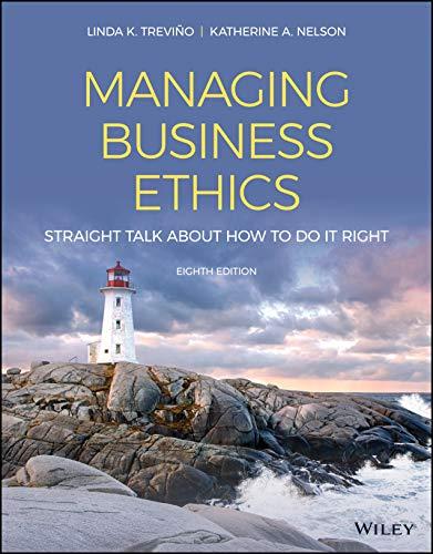 managing business ethics straight talk about how to do it right 8th edition linda k. trevino, katherine a.
