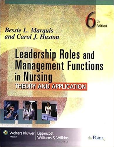 leadership roles and management functions in nursing theory and application 6th edition bessie l. marquis,
