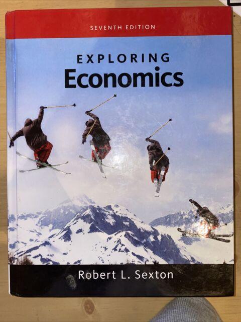 exploring economics 7th edition robert l. sexton 128585943x, 9781285859439
