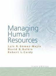 managing human resources 6th edition luis gomez-mejia, david balkin, kenneth carson 8120341228, 9788120341227