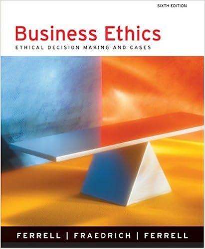 business ethics ethical decision making and cases 6th edition o. c. ferrell, john fraedrich, ferrell