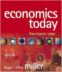 economics today the macro view 13th edition roger leroy miller 0321278992, 9780321278999