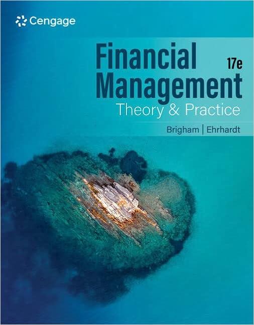 financial management theory and practice 17th edition eugene f. brigham, michael c. ehrhardt 0357714482,