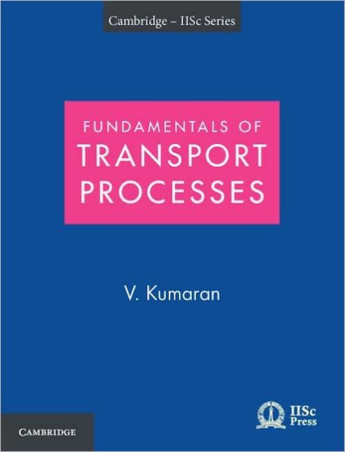 fundamentals of transport processes with applications 1st edition v. kumaran 1009005332, 9781009005333