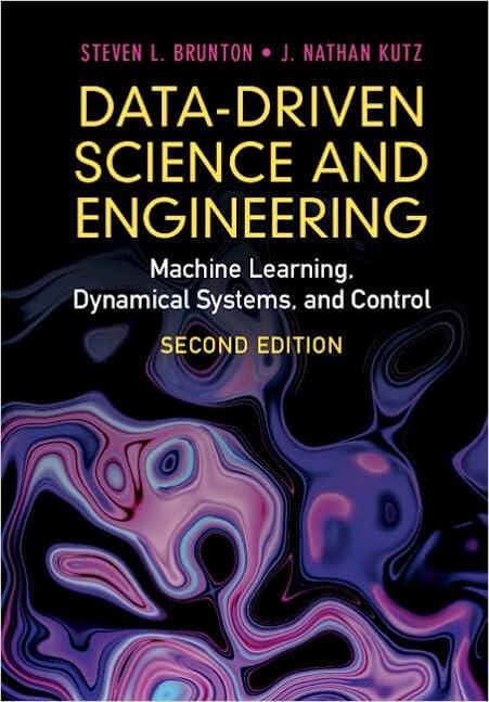 data driven science and engineering machine learning dynamical systems and control 2nd edition steven l.