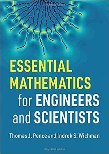 essential mathematics for engineers and scientists 1st edition thomas j. pence, indrek s. wichman 1108425445,