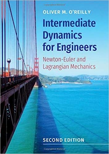 intermediate dynamics for engineers newton euler and lagrangian mechanics 2nd edition oliver m. o reilly