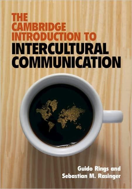the cambridge introduction to intercultural communication 1st edition guido rings, sebastian m. rasinger