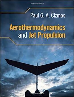 aerothermodynamics and jet propulsion 1st edition paul g. a. cizmas 1108480756, 9781108480758
