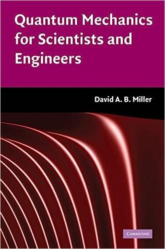 quantum mechanics for scientists and engineers 1st edition david a. b. miller 0521897831, 9780521897839