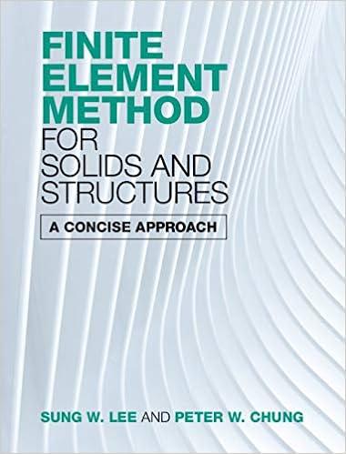 finite element method for solids and structures a concise approach 1st edition sung w. lee, peter w. chung