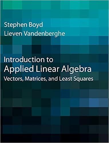 introduction to applied linear algebra vectors matrices and least squares 1st edition stephen boyd, lieven