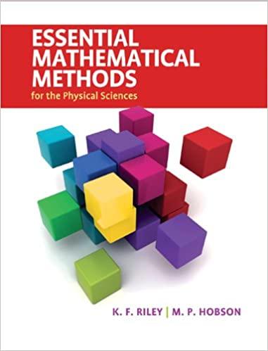 essential mathematical methods for the physical sciences 1st edition k. f. riley, m. p. hobson 052176114x,