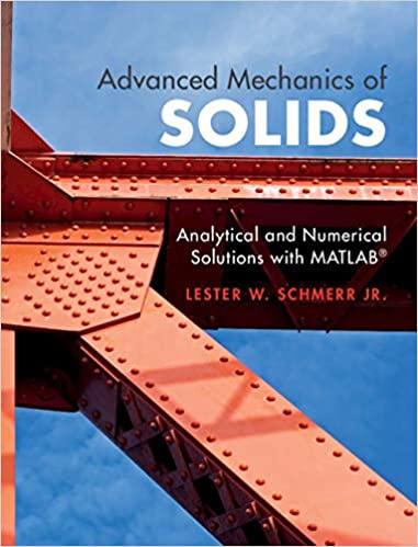 advanced mechanics of solids analytical and numerical solutions with matlab 1st edition lester w. schmerr jr.