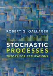 stochastic processes theory for applications 1st edition robert g. gallager 1107039754, 9781107039759