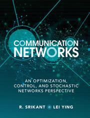communication networks an optimization control and stochastic networks perspective 1st edition r. srikant,