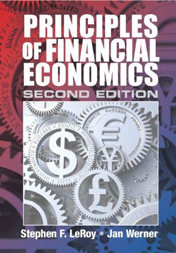 principles of financial economics 2nd edition stephen f. leroy, jan werner 1107024129, 9781107024120
