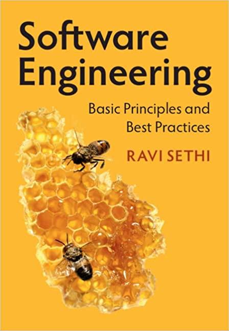 software engineering basic principles and best practices 1st edition ravi sethi 1316511944, 9781316511947