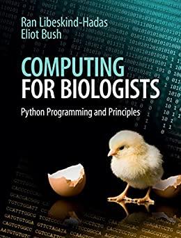 computing for biologists python programming and principles 1st edition ran libeskind-hadas, eliot bush