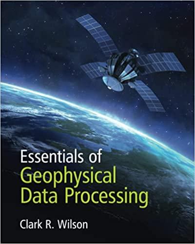 essentials of geophysical data processing 1st edition clark r. wilson 1108931006, 9781108931007