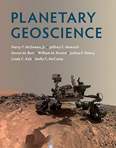planetary geoscience 1st edition harry y. mcsween, jr, jeffrey e. moersch, devon m. burr, william m. dunne,
