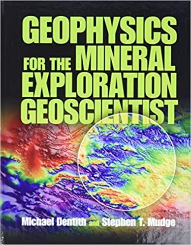 geophysics for the mineral exploration geoscientist 1st edition michael dentith, stephen t. mudge 0521809517,