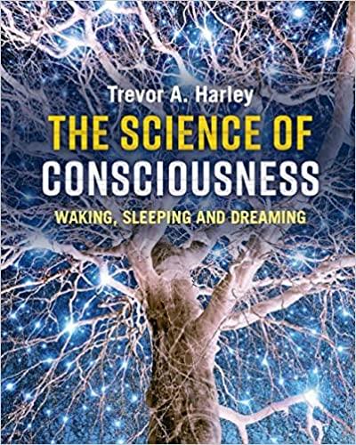 the science of consciousness waking sleeping and dreaming 1st edition trevor a. harley 1107125286,