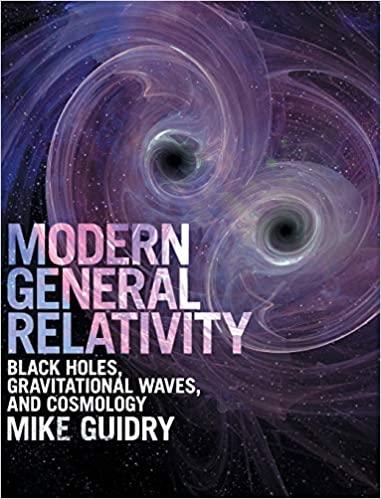 modern general relativity black holes gravitational waves and cosmology 1st edition mike guidry 1107197899,