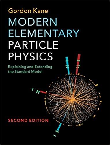 modern elementary particle physics explaining and extending the standard model 2nd edition gordon kane