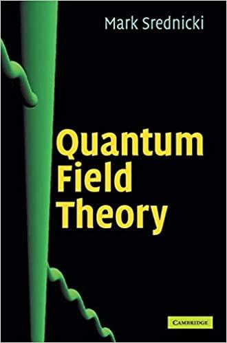 quantum field theory 1st edition mark srednicki 0521864496, 9780521864497